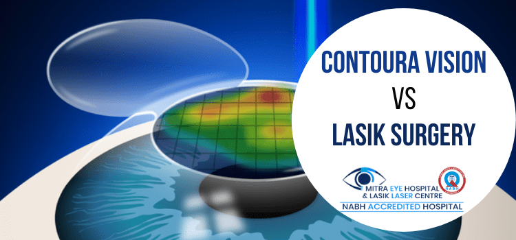Contoura Vision Vs LASIK Surgery