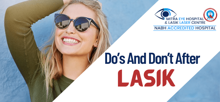 Do's and Don't After Lasik