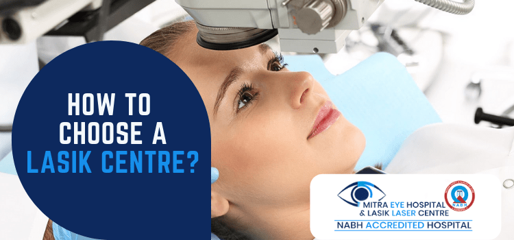 How To Choose A Lasik Centre