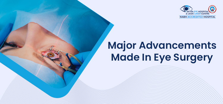Major Advancements Made In Eye Surgery