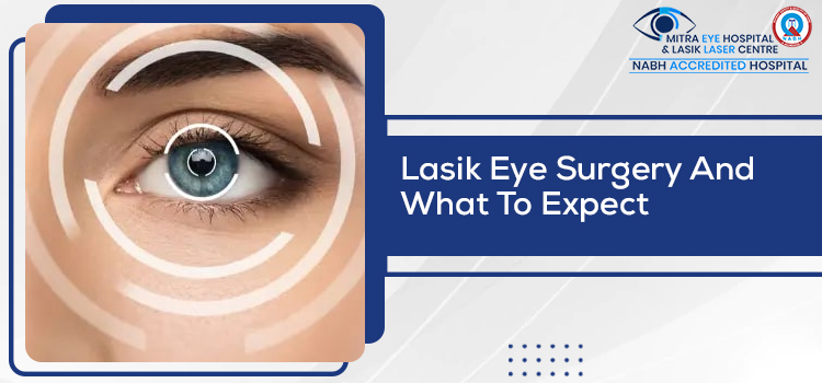 Lasik Eye Surgery And What To Expect
