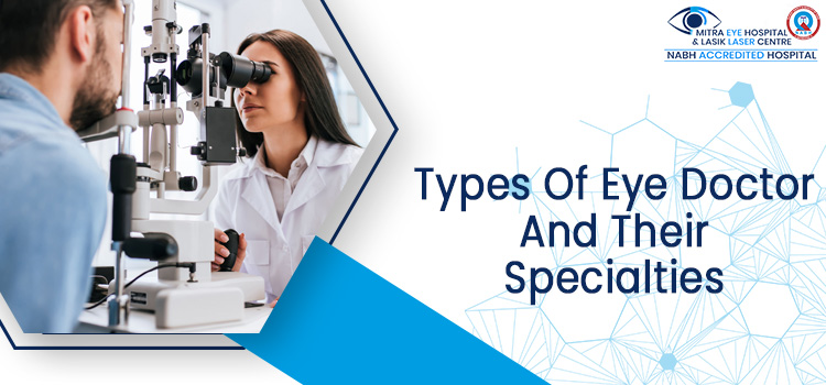 Types Of Eye Doctor And Their Specialties