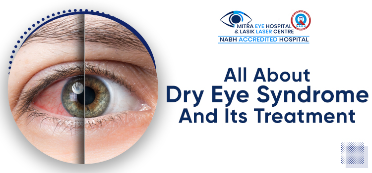 Treat Your Dry Eye Syndrome Under The Guidance Of Skilled Doctors