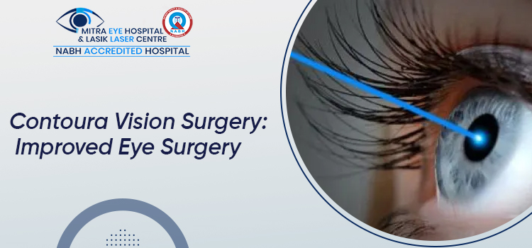 What are the reasons to choose contoura vision over LASIK surgery?